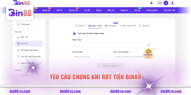 Yêu cầu chung khi rút tiền BIN88 